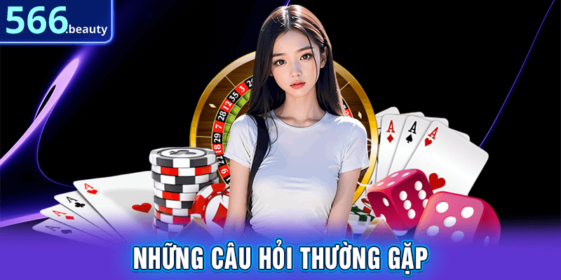 Những câu hỏi thường gặp